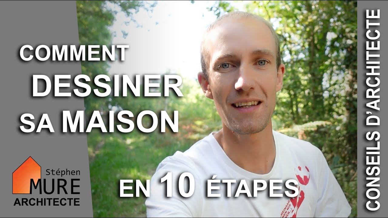 Comment dessiner sa Maison ? 10 étapes pour bien concevoir son projet