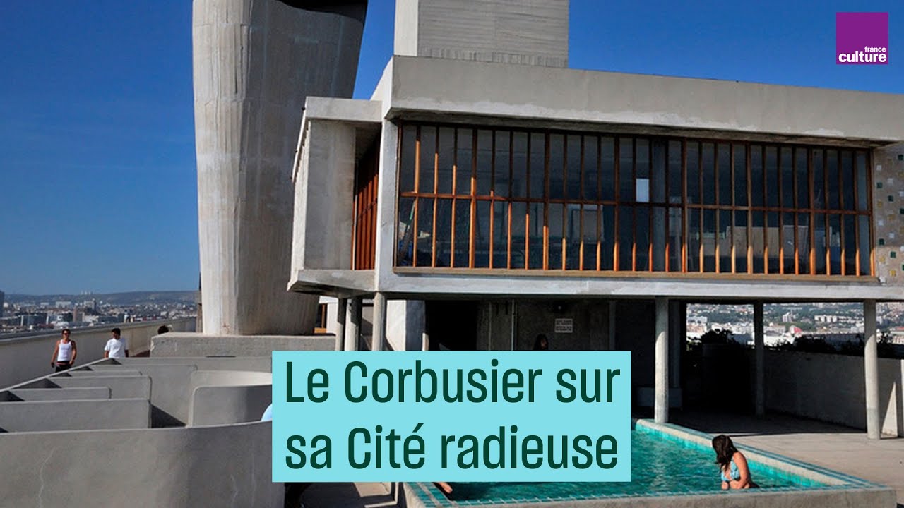 Le Corbusier : l'habitat de service public à la Cité radieuse, à Marseille - #CulturePrime