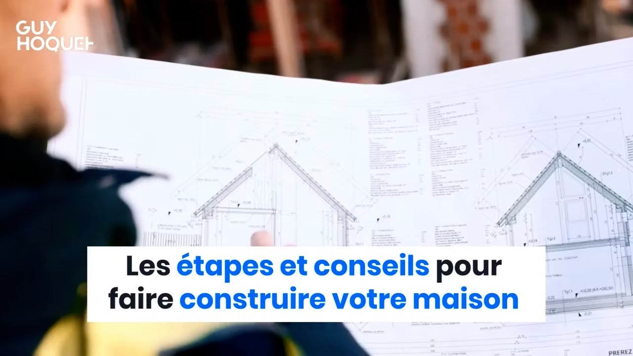 Les étapes et conseils pour faire construire votre maison 🏠
