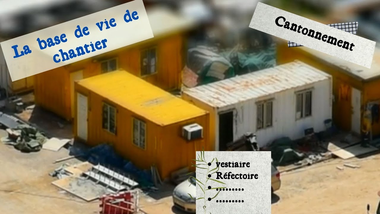 Organisation de chantier| Installation de chantier|La base de vie de chantier