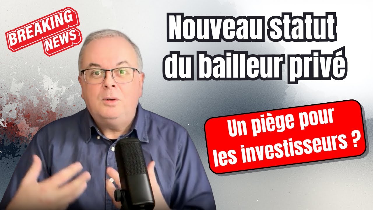 Nouveau statut du bailleur privé : Tout comprendre