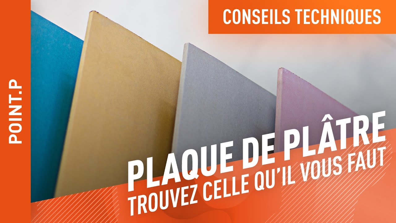 Comment bien choisir sa plaque de plâtre ?
