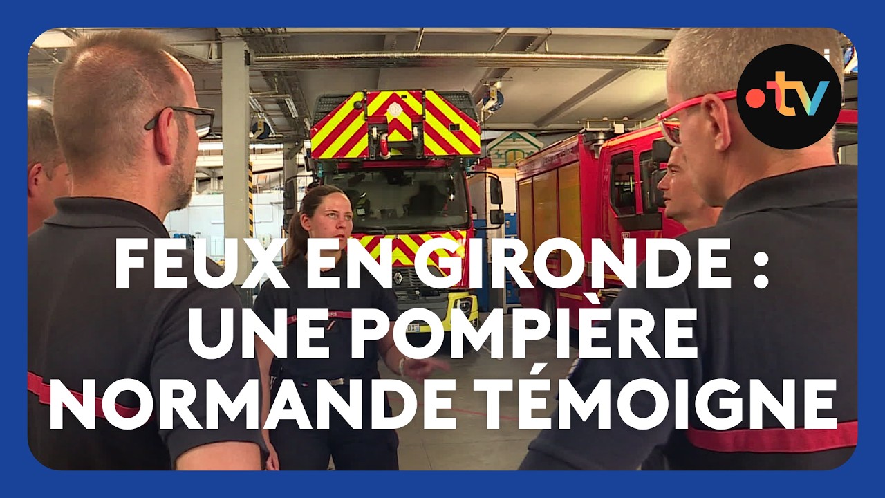 Feux en Gironde : une pompière de l'Eure témoigne de sa mission