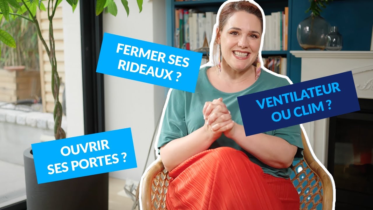 Astuces pour rafraîchir sa maison SANS climatisation et AVEC | Les Gestes qui Comptent