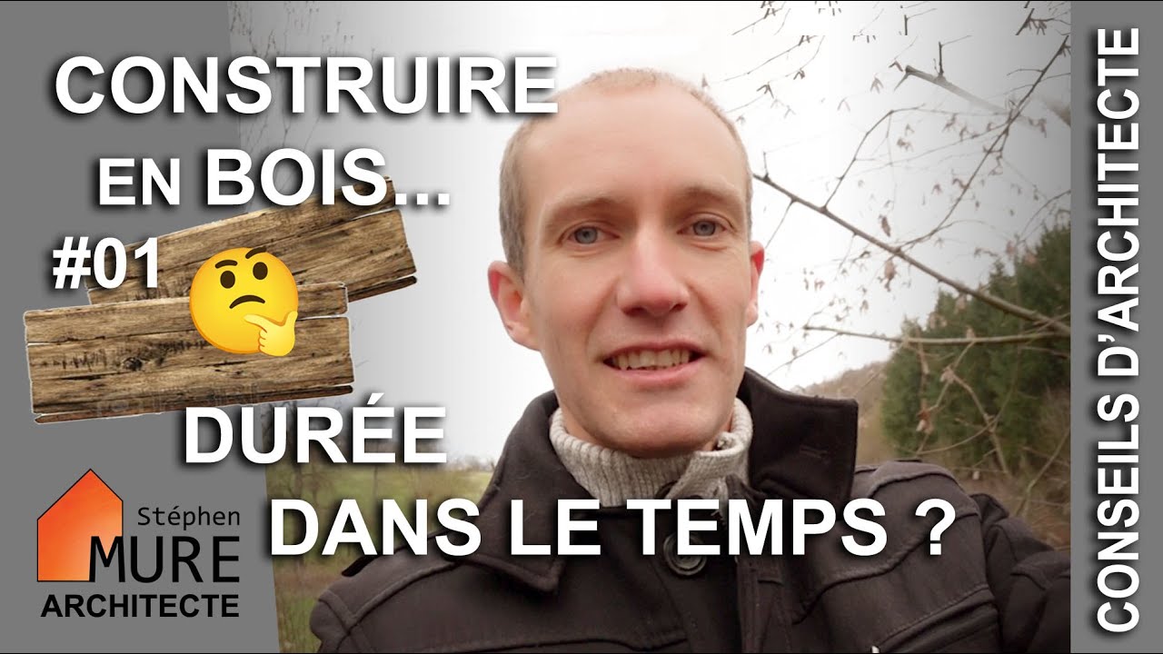 Construction bois : quelle durée dans le temps ?