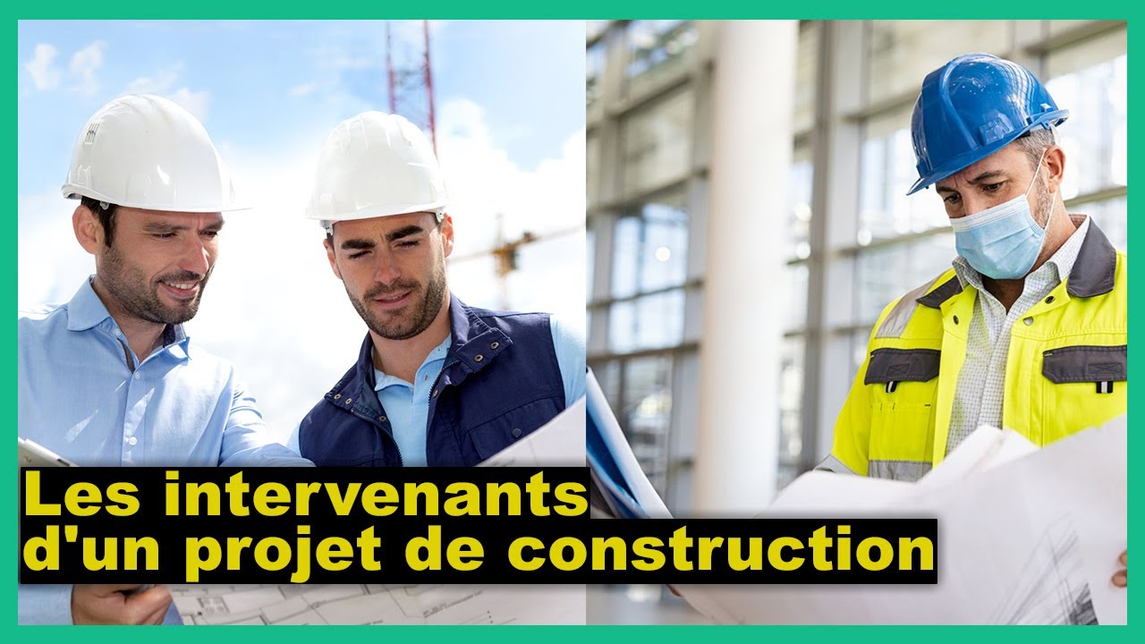 Les intervenants d'un projet de construction (Rôles et Relations)