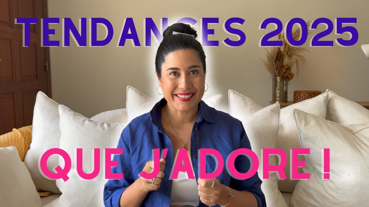 Tendances Déco 2025 : Mes coups de cœur pour cette année